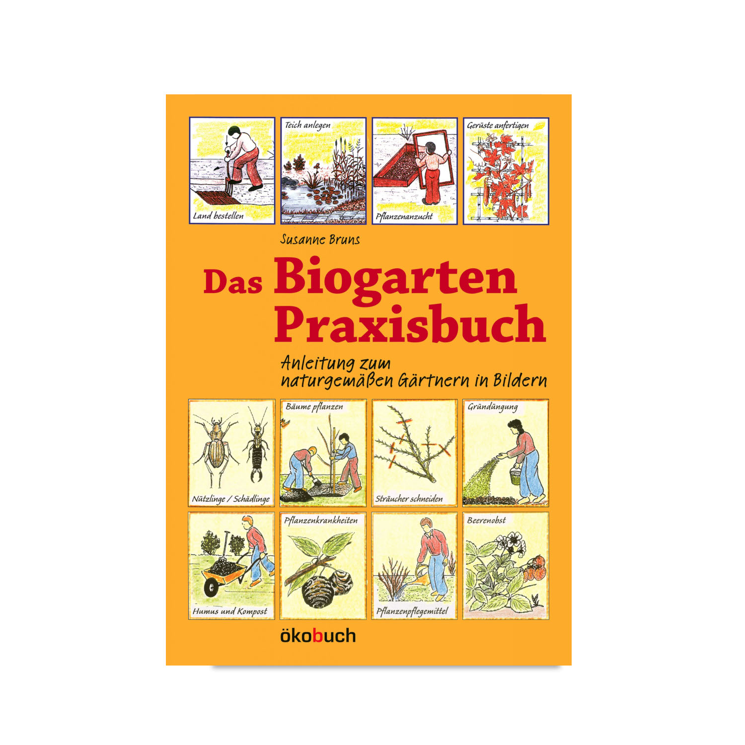 Das Biogarten-Praxisbuch